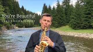 Youre Beautiful Saxophone Cover [upl. by Cornelia]