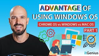 Advantages of Using Windows OS  Pt 1 of CHROME OS vs WINDOWS vs MAC OS — Which is best for you [upl. by Namlak]