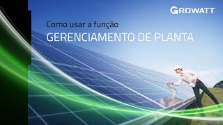 Como realizar o gerenciamento da planta no Server Growatt [upl. by Eartnoed]