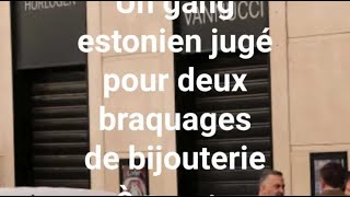 Un gang estonien jugé pour deux braquages de bijouterie à Bastia [upl. by Conny856]