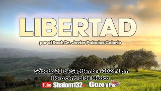 LIBERTAD por el Roeh Dr Javier Palacios Celorio 🔴EN VIVO [upl. by Jaymie]