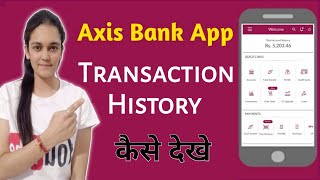 Axis Bank App Transaction History Kaise Dekhe  How to check Axis Bank statement online [upl. by Alikam]