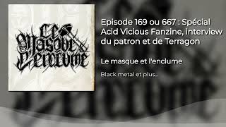 Episode 169 ou 667  Spécial Acid Vicious Fanzine interview du patron et de Terragon [upl. by Florette412]