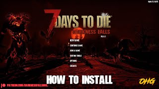 How To Install Darkness Falls Mod  7 Days To Die  Alpha 21 [upl. by Hgielrebmik]