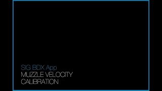 SIG BDX App Muzzle Velocity Calibration [upl. by Odo]