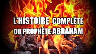 Le prophète Abraham Ibrahim  Lami intime dAllah [upl. by Asertal]