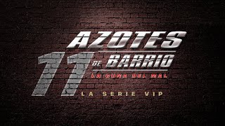 Azotes de Barrio Cap 159 [upl. by Ellirehs]