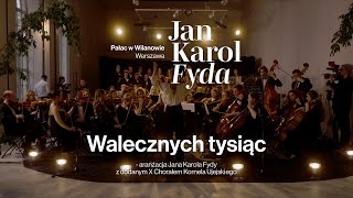 Julius Mosen Jan Karol Fyda  Walecznych tysiąc oprac Justyna Zawiślan  Orkiestra [upl. by Kernan]