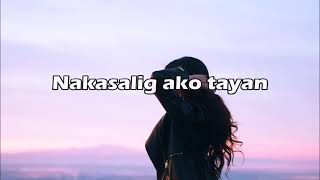 NAKASALIG AKO TAYAN  SURAINA  LYRICS [upl. by Chivers]