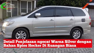 Cat Ulang Mobil Innova Warna Silver Dengan Spies Hecker [upl. by Darton292]