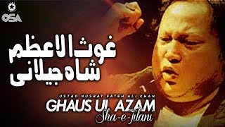 Ghaus Ul Azam ShaeJilani  Ustad Nusrat Fateh Ali Khan  official version  OSA Islamic [upl. by Assirek]