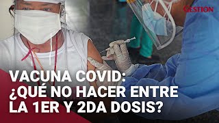 CORONAVIRUS ¿Qué no hacer entre la primera y segunda dosis de la vacuna contra la COVID19 [upl. by Llerrehs]