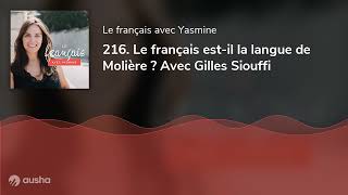 216 Le français estil la langue de Molière  Avec Gilles Siouffi [upl. by Lerak]