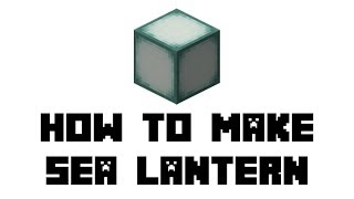 Minecraft How to Make Sea Lantern [upl. by Rihaz]