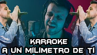 🎵 A un milimetro de ti 🎶🎤 KARAOKE  Q LOKURA Lo nuevo [upl. by Rramo]