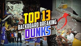 Top 13 Craziest Backboard BREAKING Dunks of AllTime [upl. by Sydelle608]