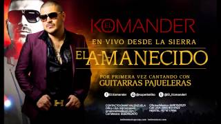 El Komander  El Amanecido Audio Oficial [upl. by Giorgio496]