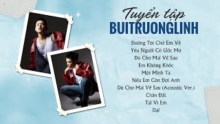 Tuyển Tập buitruonglinh Hay Nhất  Yêu Người Có Ước Mơ Đường Tôi Chở Em Về  LK buitruonglinh 2023 [upl. by Anelehs]