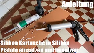 Silikon Kartusche in Silikon Pistole Kartuschenpresse einsetzen und benutzen Heimwerker Anleitung [upl. by Akkeber]