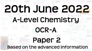 OCRA ALevel chemistry Paper 2 Revision 20th June 2022 based on advanced information [upl. by Jauch]