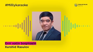 Xurshid Rasulov  Erni xotin boqmasin Milliy Karaoke [upl. by Iruyas]