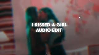 I Kissed A Girl  Audio Edit [upl. by Duwad]