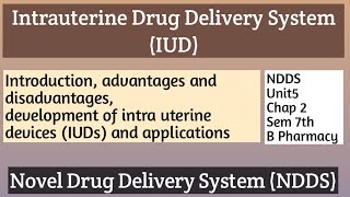 Intrauterine Drug Delivery SystemAdvantagesDisadvantagesDevelopmentApplicationsNDDS B Pharm [upl. by Lemert]