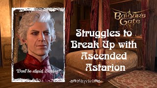 If You Try to Break Up with Ascended Astarion  Baldurs Gate III [upl. by Draner18]