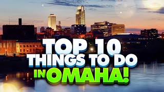 The Top 10 Things to Do in Omaha Nebraska [upl. by Asilrahc]