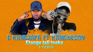 D kandjafa ft Kangweson  Etango otali toko Lyrics 2024 [upl. by Nudd410]