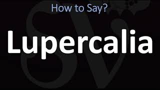 How to Pronounce Lupercalia CORRECTLY [upl. by Haman]