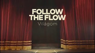 Follow The Flow  Világom OFFICIAL MUSIC VIDEO [upl. by Seldon958]