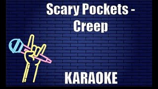 Scary Pockets  Creep Karaoke [upl. by Ranilopa]