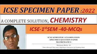 ICSE Chemistry Specimen Paper 20212022 for Class 10  ICSE SEMESTER 1 Exam🧐 Solved MCQ 40 Marks [upl. by Eelirak]