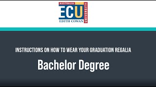 How to wear your ECU Graduation Regalia – Bachelor Degree [upl. by Daphie167]