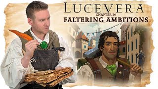 LUCEVERA Chapter 14 quotFaltering Ambitionsquot  Renaissance Fantasy Tabletop RPG Campaign [upl. by Tnahsarp]