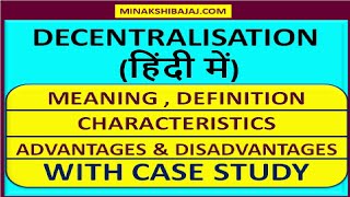 Decentralisation In HINDI Meaning  Definition Characteristics Advantages amp Disadvantages [upl. by Neehs]