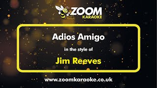 Jim Reeves  Adios Amigo  Karaoke Version from Zoom Karaoke [upl. by Kelcie181]