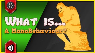 WHAT IS A MonoBehaviour Unity Tutorial [upl. by Romalda]