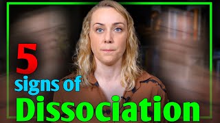 5 Signs of Dissociation [upl. by Aisac519]