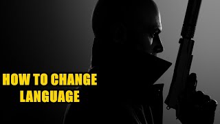 How to Change Language Hitman 3 [upl. by Ailbert830]