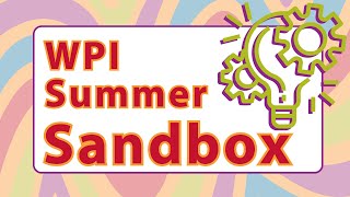 WPI Summer Sandbox  Marja Bakermans [upl. by Wakerly400]