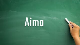 How To Pronounce Aima [upl. by Enelcaj]