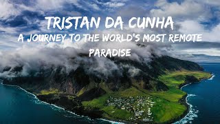 Tristan da Cunha A Journey to the Worlds Most Remote Paradise [upl. by Browning]