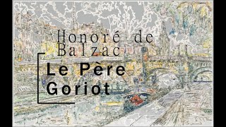 Balzac  Le père Goriot  vidéo 4 Livre Audio [upl. by Ahsilahk]