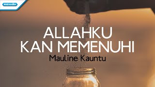 Allahku Kan Memenuhi  Mauline Kauntu with lyric [upl. by Weitzman]