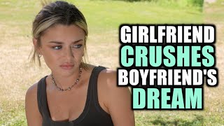 Girlfriend CRUSHES Boyfriends Dream BIG MISTAKE [upl. by Linskey]