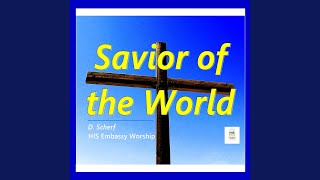 Savior of the World [upl. by Aubrey]