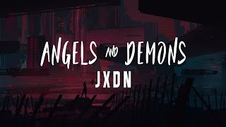 JXDN  Angles amp Demons Lyrics [upl. by Andrej192]