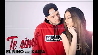 El Nino feat Kaira  Te simt prod Criminalle [upl. by Eelreveb]